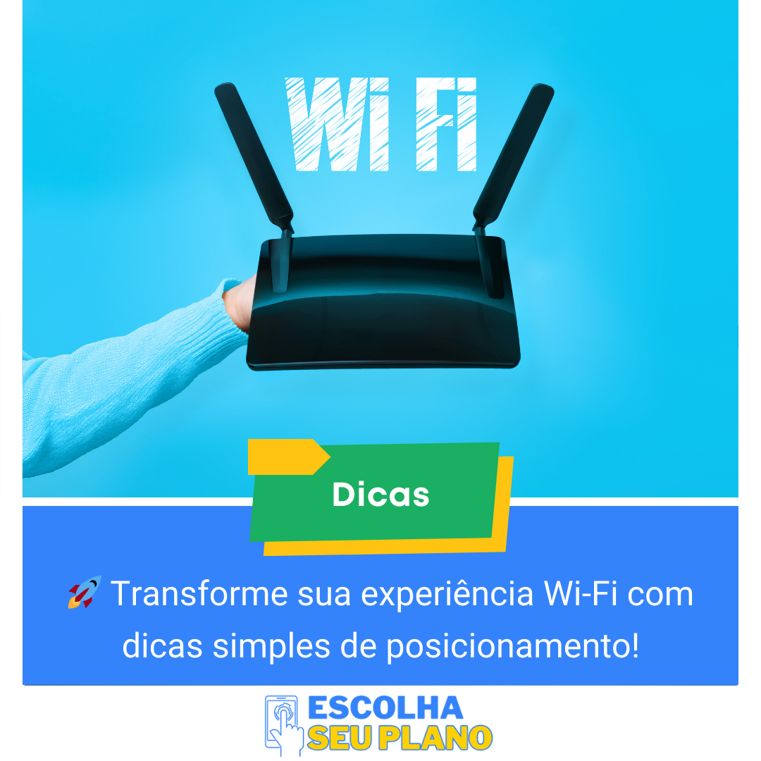 Transforme sua experiência Wi-Fi com dicas simples de posicionamento para o seu Roteador!