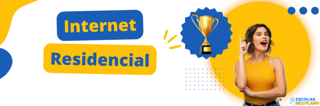 Internet Residencial - Melhores Planos