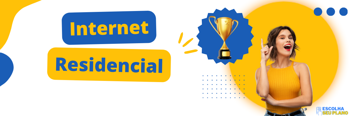 Internet Residencial - Melhores Planos