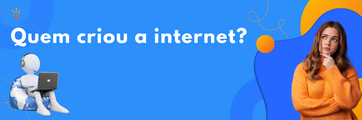 Quem criou a internet?